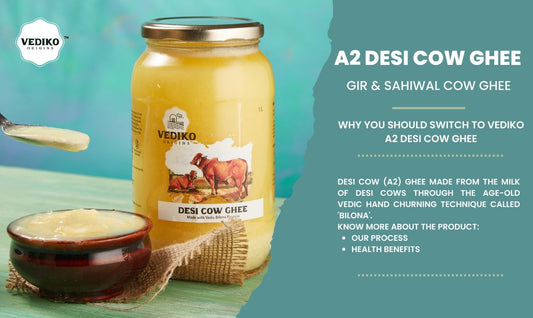 5 Reasons Why You Should Switch to Vediko A2 Desi Cow Ghee